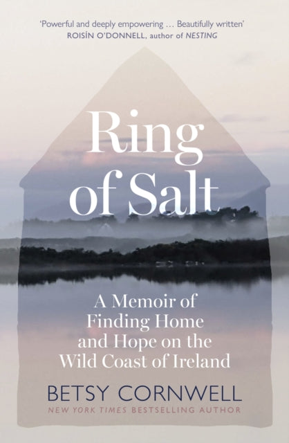 Book cover of: Ring of Salt: Finding home and hope on the Wild Coast of Ireland