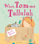 Book cover of: When Tom Met Tallulah