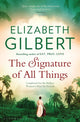 Book cover of: Signature of All Things. By: Elizabeth Gilbert