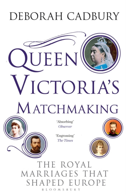 Book cover of: Queen Victoria's Matchmaking. By: Deborah Cadbury