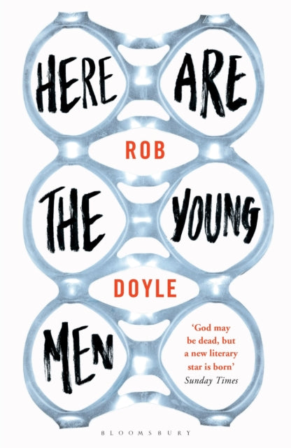 Book cover of: Here Are the Young Men. By: Rob Doyle
