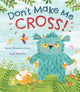 Book cover of: Don't Make Me Cross!