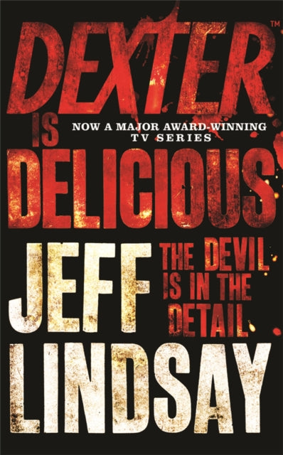 Dexter is Delicious, The GRIPPING thriller that's inspired the Showtime series DEXTER