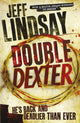 Double Dexter, The GRIPPING thriller that's inspired the Showtime series DEXTER: ORIGINAL SIN and DEXTER: RESURRECTION (Book Six) 9781409117872 Jeffry P. Lindsay
