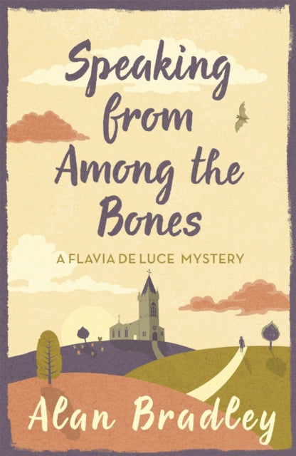 Book cover of: Speaking from Among the Bones. By: Alan Bradley