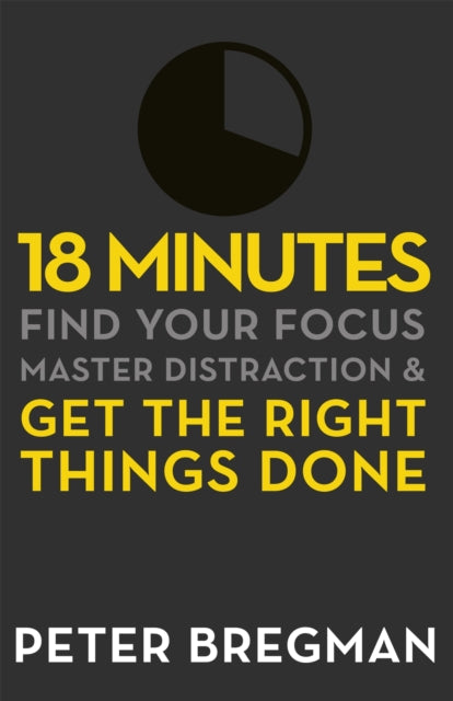 Book cover of: 18 Minutes. By: Peter Bregman