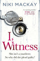 Book cover of: I, Witness. By: Niki Mackay
