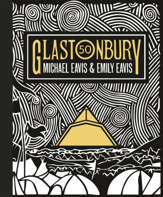 Book cover of: Glastonbury 50. By: Emily Eavis