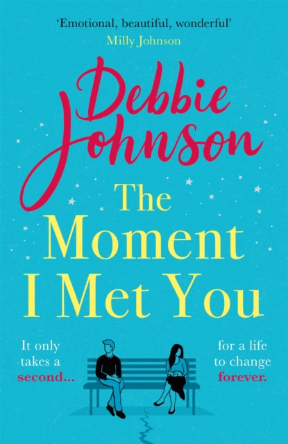 Moment I Met You, The unmissable and romantic read from the million-copy bestselling author