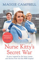 Nurse Kitty's Secret War, A novel inspired by the brave nurses and doctors from the first NHS hospital 9781409191773 Maggie Campbell