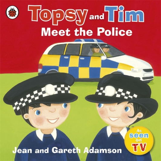 Book cover of: Topsy and Tim: Meet the Police. By: Jean Adamson