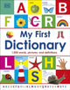 Book cover of: My First Dictionary. By: DK Publishing