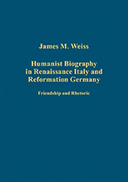 Book cover of: Humanist Biography in Renaissance Italy and Reformation Germany