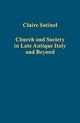 Book cover of: Church and Society in Late Antique Italy and Beyond. By: Claire Sotinel