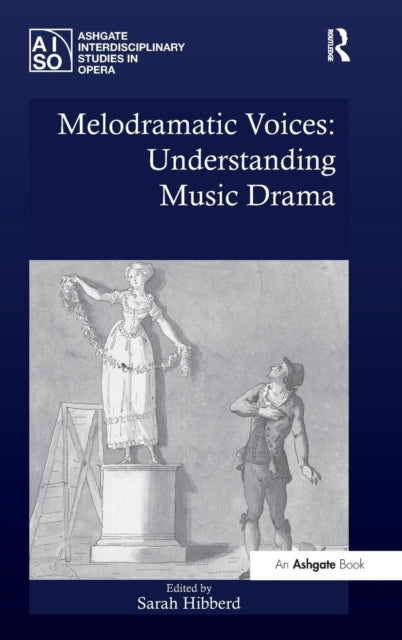 Book cover of: Melodramatic Voices: Understanding Music Drama. By: Sarah Hibberd