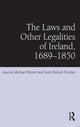 Book cover of: Laws and Other Legalities of Ireland, 1689-1850. By: Michael Brown