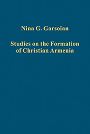 Studies on the Formation of Christian Armenia