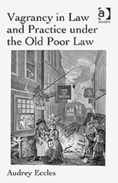 Book cover of: Vagrancy in Law and Practice under the Old Poor Law. By: Audrey Eccles