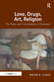 Book cover of: Love, Drugs, Art, Religion
