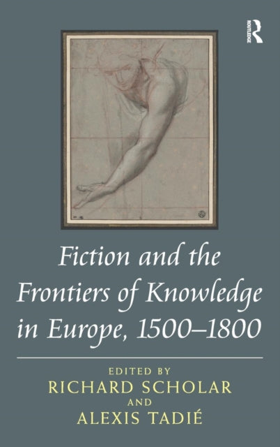 Book cover of: Fiction and the Frontiers of Knowledge in Europe, 1500-1800. By: Alexis Tadié
