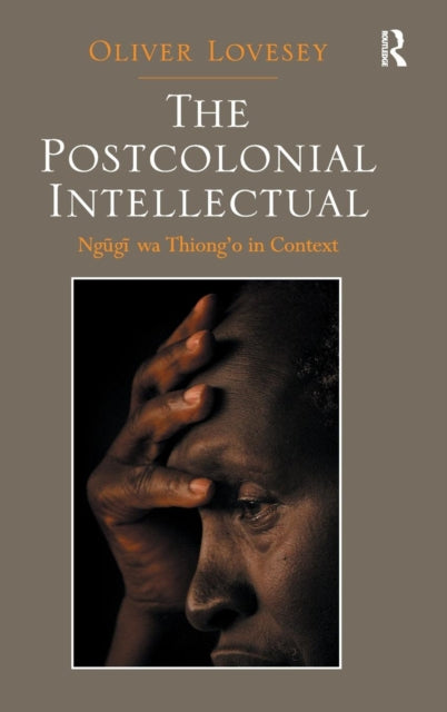 Book cover of: Postcolonial Intellectual. By: Oliver Lovesey
