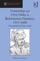 Book cover of: Censorship and Civic Order in Reformation Germany, 1517-1648. By: Allyson F. Creasman