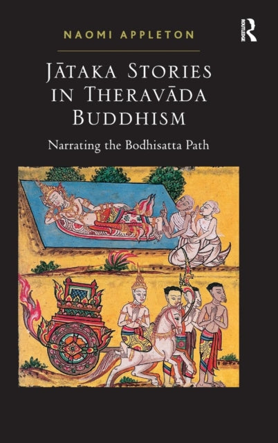 Book cover of: Jataka Stories in Theravada Buddhism. By: Naomi Appleton