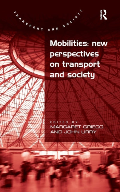 Mobilities: New Perspectives on Transport and Society
