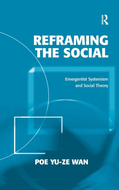 Book cover of: Reframing the Social. By: Poe Yu-ze Wan