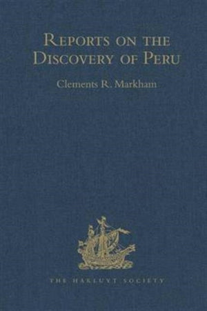 Reports on the Discovery of Peru