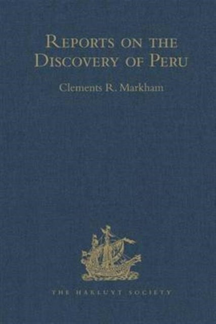 Reports on the Discovery of Peru