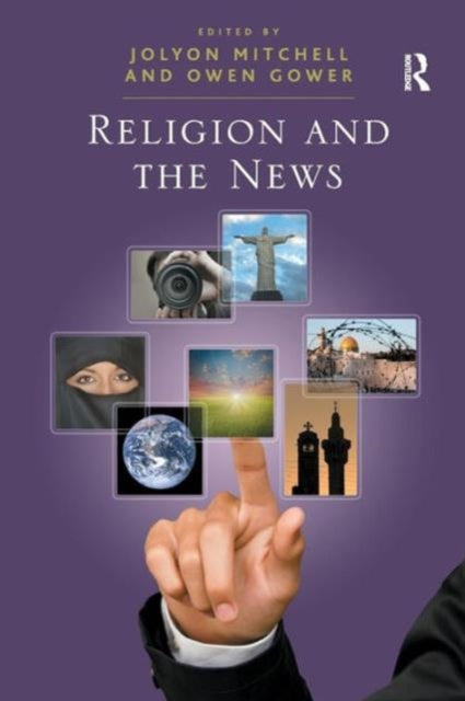 Book cover of: Religion and the News. By: Jolyon P. Mitchell