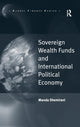 Book cover of: Sovereign Wealth Funds and International Political Economy. By: Manda Shemirani