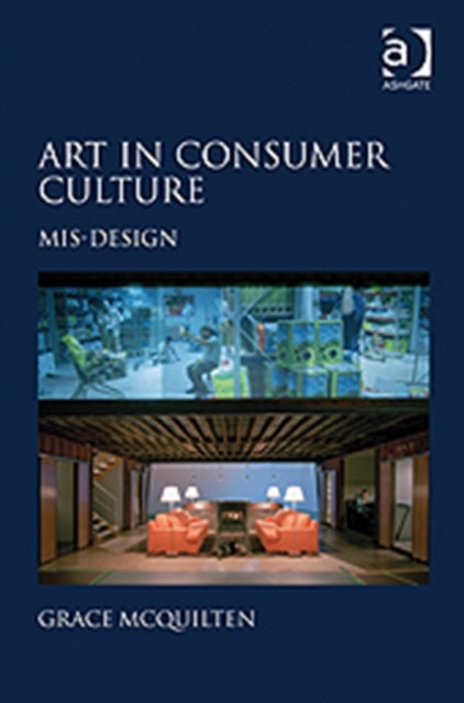 Book cover of: Art in Consumer Culture. By: Grace McQuilten