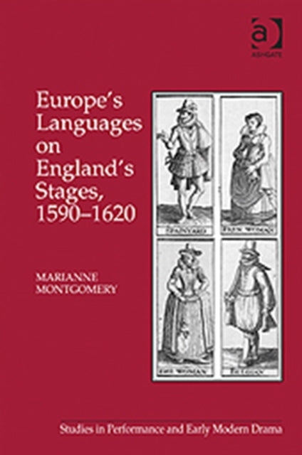 Book cover of: Europe's Languages on England's Stages, 1590–1620. By: Marianne Montgomery
