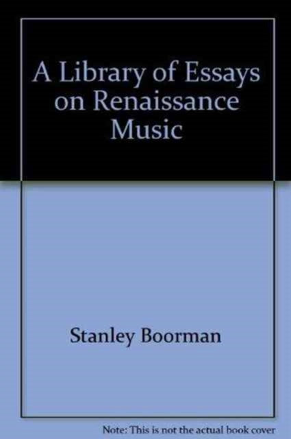 A Library of Essays on Renaissance Music: 6-Volume Set