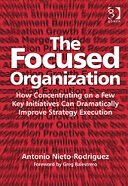 Book cover of: Focused Organization. By: Antonio Nieto-Rodriguez