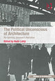 Book cover of: Political Unconscious of Architecture. By: Nadir Lahiji