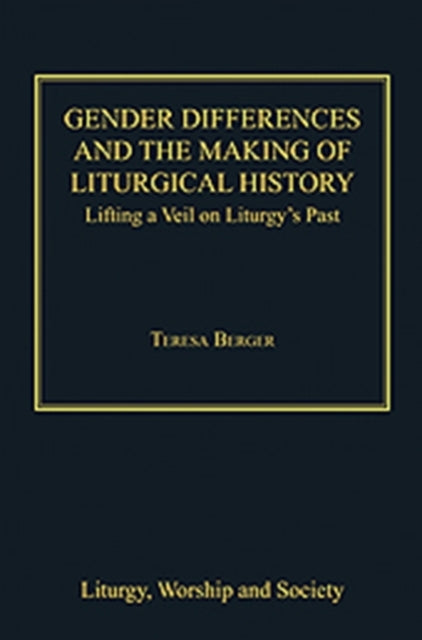 Gender Differences and the Making of Liturgical History