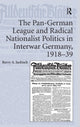 Book cover of: Pan-German League and Radical Nationalist Politics in Interwar Germany, 1918-39. By: Barry A. Jackisch