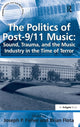 Book cover of: Politics of Post-9/11 Music: Sound, Trauma, and the Music Industry in the Time of Terror. By: Joseph P. Fisher