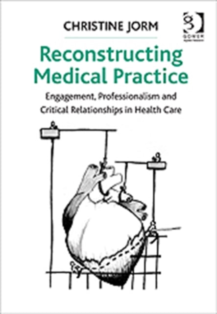 Book cover of: Reconstructing Medical Practice. By: Christine Jorm