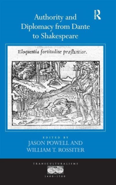 Book cover of: Authority and Diplomacy from Dante to Shakespeare. By: William T. Rossiter