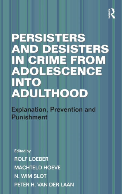 Book cover of: Persisters and Desisters in Crime from Adolescence into Adulthood. By: Rolf Loeber