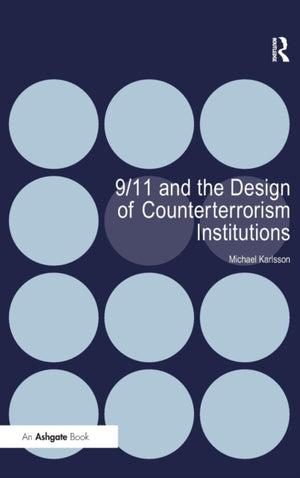 9/11 and the Design of Counterterrorism Institutions