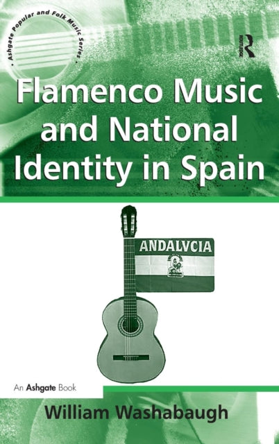 Book cover of: Flamenco Music and National Identity in Spain. By: William Washabaugh