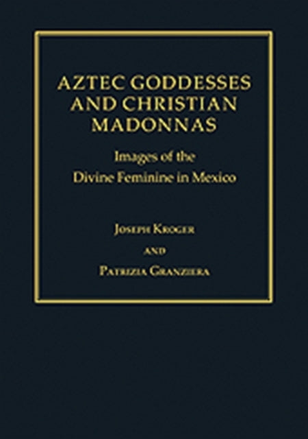 Aztec Goddesses and Christian Madonnas