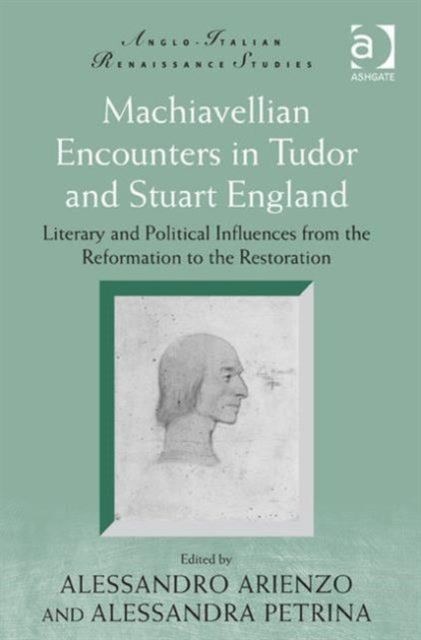 Book cover of: Machiavellian Encounters in Tudor and Stuart England. By: Alessandro Arienzo