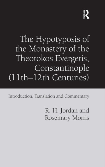 The Hypotyposis of the Monastery of the Theotokos Evergetis, Constantinople (11th–12th Centuries)