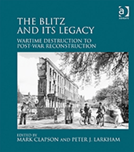 Book cover of: Blitz and its Legacy